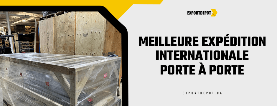 Meilleure expédition internationale porte à porte