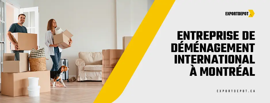 Entreprise de déménagement international à Montréal