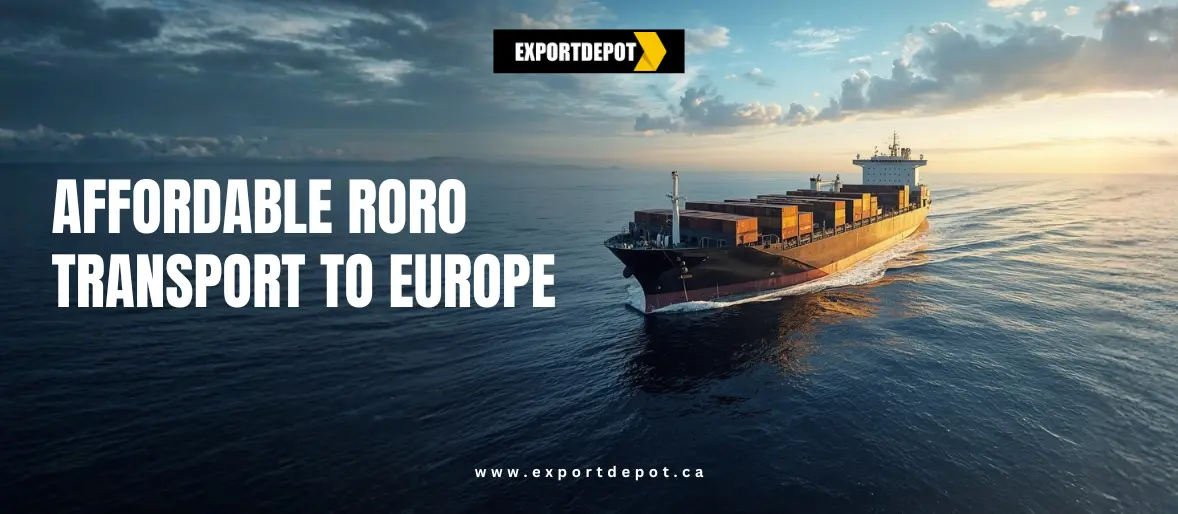 Affordable RoRo Transport to Europe